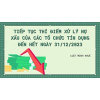 Tiếp tục thí điểm xử lý nợ xấu của các tổ chức tín dụng theo quy định