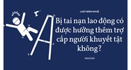 Bị tai nạn lao động có được hưởng thêm trợ cấp người khuyết tật không?