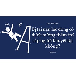 Bị tai nạn lao động có được hưởng thêm trợ cấp người khuyết tật không?