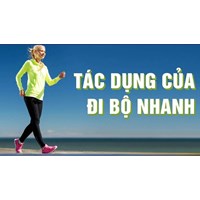 Đi bộ nhanh có tác dụng như thế nào?