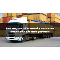 Thủ tục, địa điểm xin giấy phép kinh doanh vận tải theo quy định