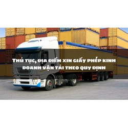 Thủ tục, địa điểm xin giấy phép kinh doanh vận tải theo quy định
