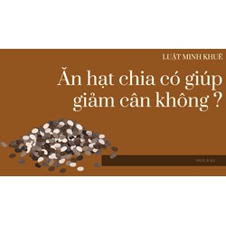 Ăn hạt chia có giúp giảm cân không ?