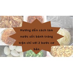 Hướng dẫn cách làm nước sốt bánh tráng trộn chỉ với 2 bước cơ bản