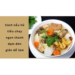 Cách nấu hủ tiếu chay ngon thanh đạm đơn giản dễ làm