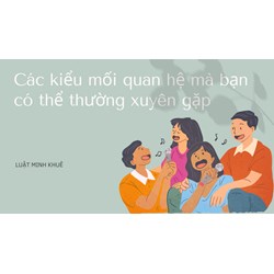 Các kiểu mối quan hệ mà bạn có thể thường xuyên gặp