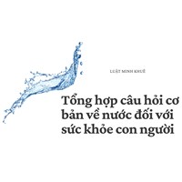 Tổng hợp câu hỏi cơ bản về nước đối với sức khỏe con người