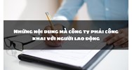 Những nội dung mà công ty phải công khai với người lao động
