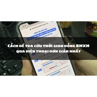 Cách để tra cứu thời gian đóng BHXH qua điện thoại đơn giản nhất