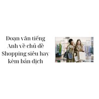 Đoạn văn tiếng Anh về chủ đề Shopping siêu hay kèm bản dịch