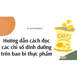 Hướng dẫn cách đọc các chỉ số dinh dưỡng trên bao bì thực phẩm