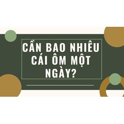 Cần bao nhiêu cái ôm một ngày?