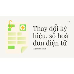 Thay đổi ký hiệu, số hoá đơn điện tử
