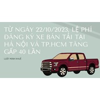 Lệ phí đăng ký xe bán tải tại Hà Nội và TP.HCM tăng gấp 40 lần