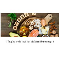 Tổng hợp các loại hạt chứa nhiều omega 3