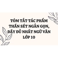 Tóm tắt tác phẩm Thần Sét ngắn gọn, đầy đủ nhất Ngữ văn lớp 10