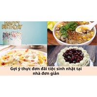 Gợi ý thực đơn đãi tiệc sinh nhật tại nhà đơn giản