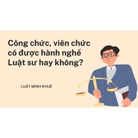 Công chức, viên chức có được hành nghề Luật sư hay không?