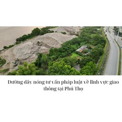 Đường dây nóng tư vấn pháp luật về lĩnh vực giao thông tại Phú Thọ