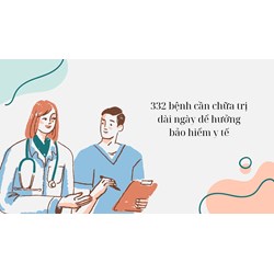 332 bệnh cần chữa trị dài ngày để hưởng bảo hiểm y tế