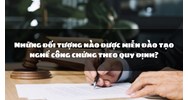 Những đối tượng nào được miễn đào tạo nghề công chứng theo quy định?