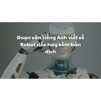 Đoạn văn tiếng Anh viết về Robot siêu hay kèm bản dịch