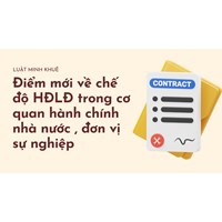 Điểm mới về chế độ HĐLĐ trong cơ quan hành chính nhà nước , đơn vị sự nghiệp