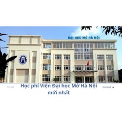 Học phí Viện Đại học Mở Hà Nội mới nhất