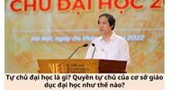 Tự chủ đại học là gì? Quyền tự chủ của cơ sở giáo dục đại học như thế nào?