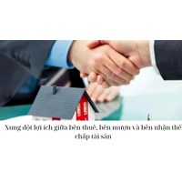 Xung đột lợi ích giữa bên thuê, bên mượn và bên nhận thế chấp tài sản