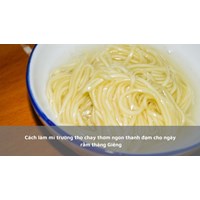 Cách làm mì trường thọ chay thơm ngon thanh đạm cho ngày rằm tháng Giêng