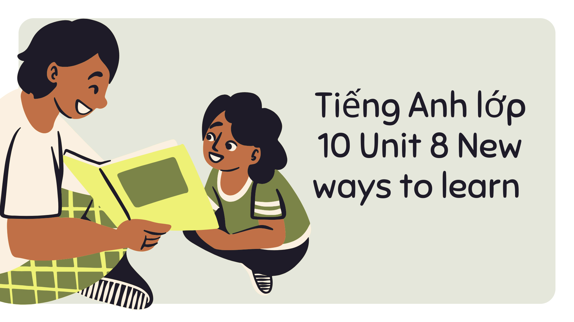 Ti ng anh l p 10 unit 8 new ways to learn