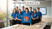 Ban Chấp hành chi đoàn là gì?