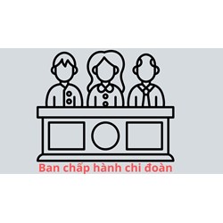 Ban Chấp hành chi đoàn là gì?