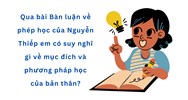 Qua bài Bàn luận về phép học của Nguyễn Thiếp em có suy nghĩ gì về mục đích và phương pháp học của bản thân?