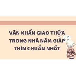 Văn khấn Giao thừa trong nhà năm Giáp Thìn chuẩn nhất