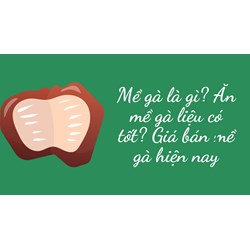Mề gà là gì? Ăn mề gà liệu có tốt? Giá bán mề gà hiện nay