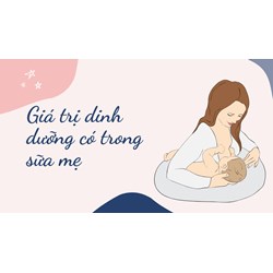 Giá trị dinh dưỡng có trong sữa mẹ