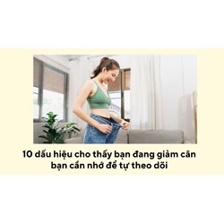 10 dấu hiệu cho thấy bạn đang giảm cân bạn cần nhớ để tự theo dõi