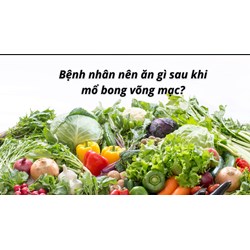 Chúng ta nên ăn gì sau khi mổ bong võng mạc