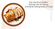 Các loại thực phẩm không nên ăn trong chế độ ăn kiêng Keto, ít Carb