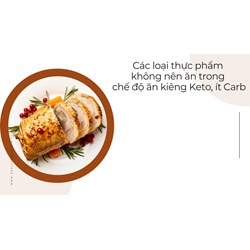 Các loại thực phẩm không nên ăn trong chế độ ăn kiêng Keto, ít Carb