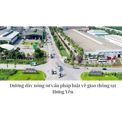 Đường dây nóng tư vấn pháp luật về giao thông tại Hưng Yên