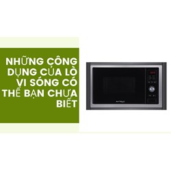 Những công dụng của lò vi sóng có thể bạn chưa biết