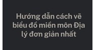 Hướng dẫn cách vẽ biểu đồ miền môn Địa lý đơn giản nhất