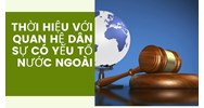 Thời hiệu về quan hệ dân sự có yếu tố nước ngoài
