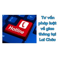 Đường dây nóng tư vấn pháp luật về giao thông tại Lai Châu