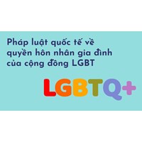 Pháp luật quốc tế về quyền hôn nhân gia đình của cộng đồng LGBT