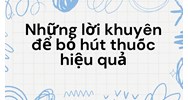 Những lời khuyên để bỏ hút thuốc hiệu quả