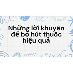 Những lời khuyên để bỏ hút thuốc hiệu quả